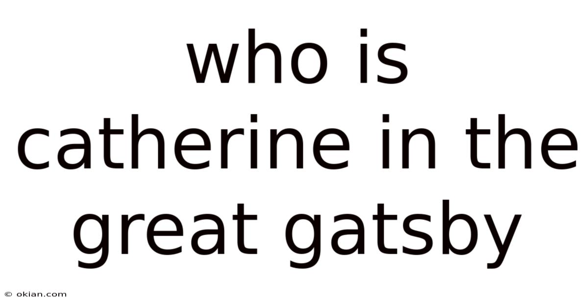 Who Is Catherine In The Great Gatsby