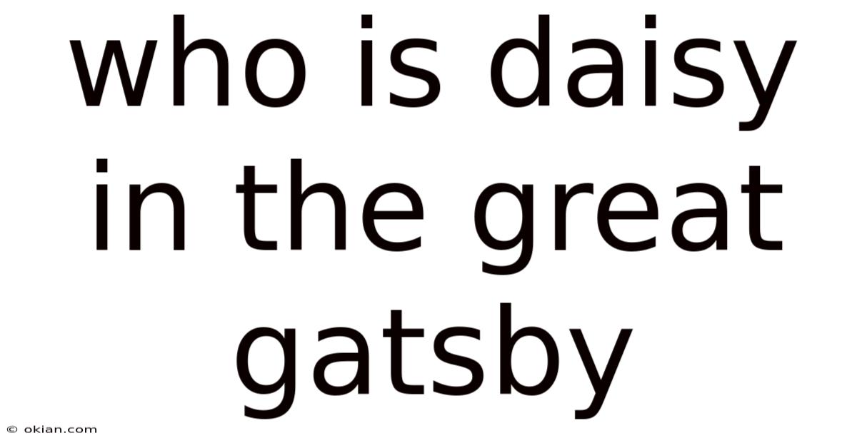 Who Is Daisy In The Great Gatsby