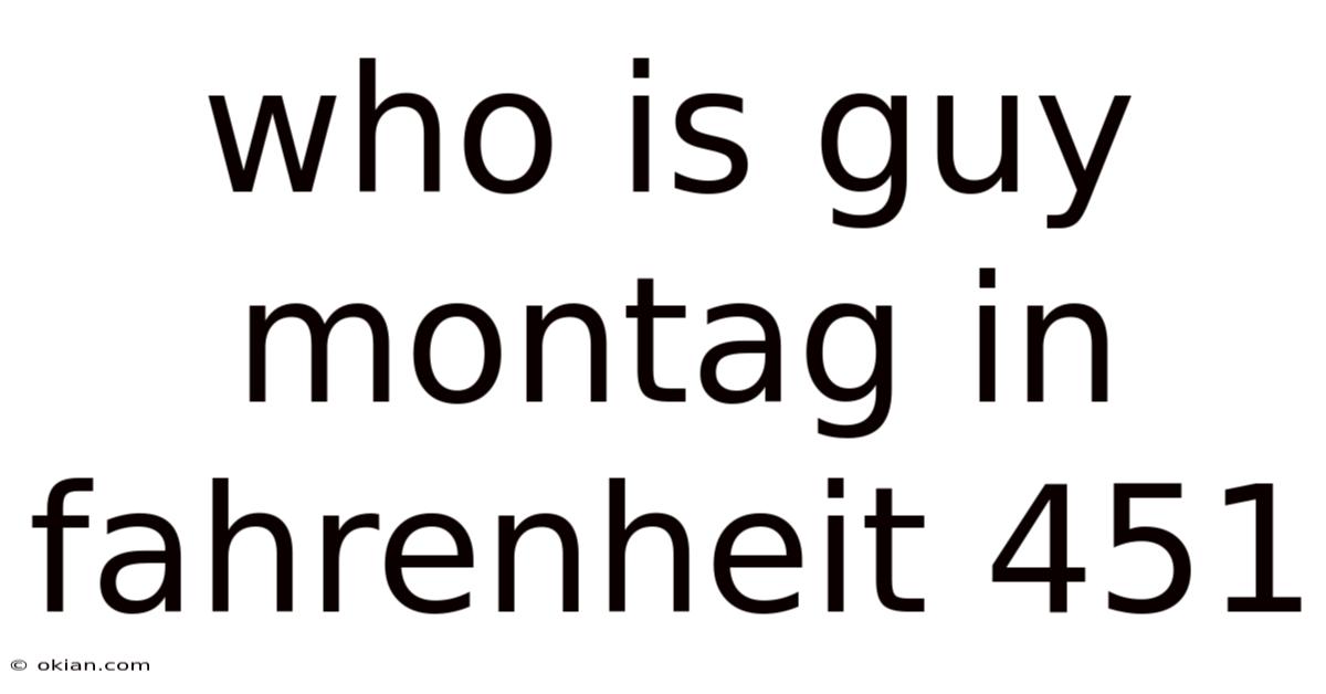 Who Is Guy Montag In Fahrenheit 451