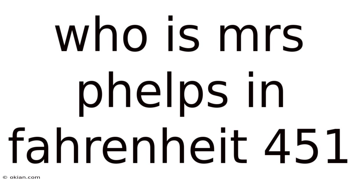 Who Is Mrs Phelps In Fahrenheit 451