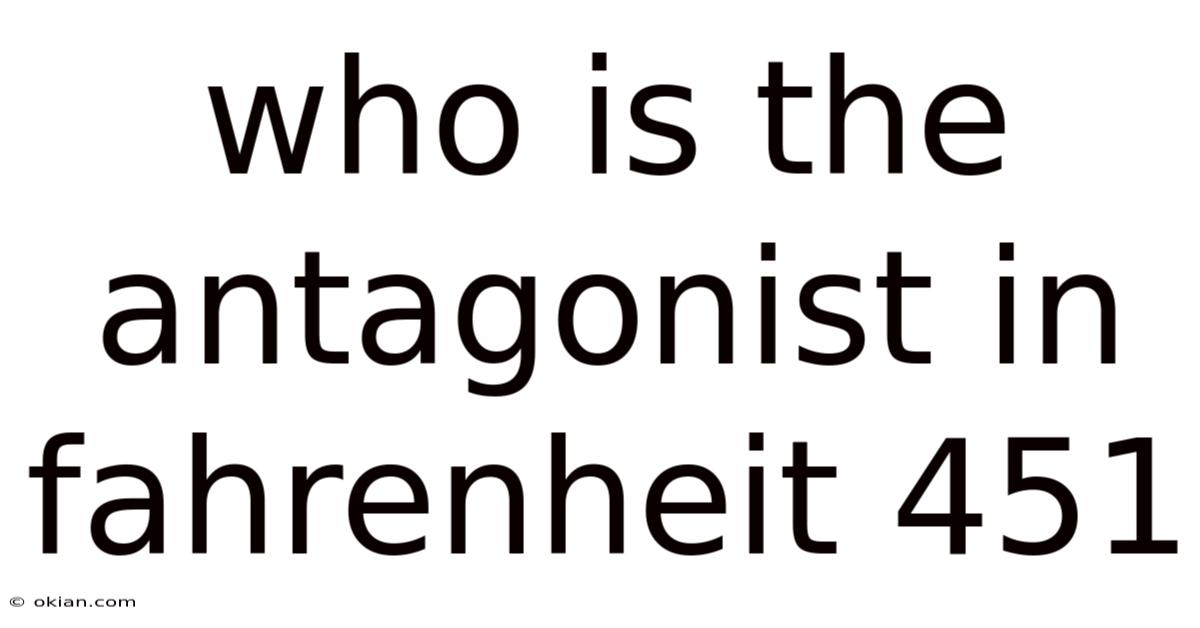 Who Is The Antagonist In Fahrenheit 451