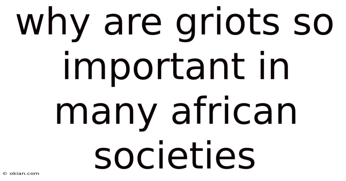 Why Are Griots So Important In Many African Societies