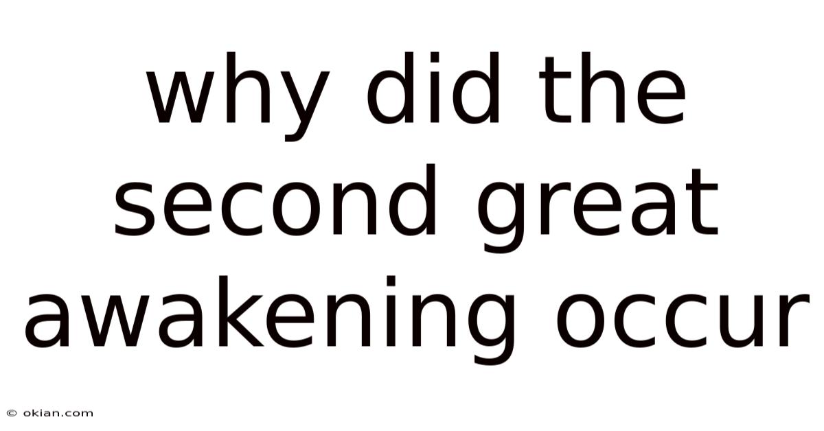 Why Did The Second Great Awakening Occur