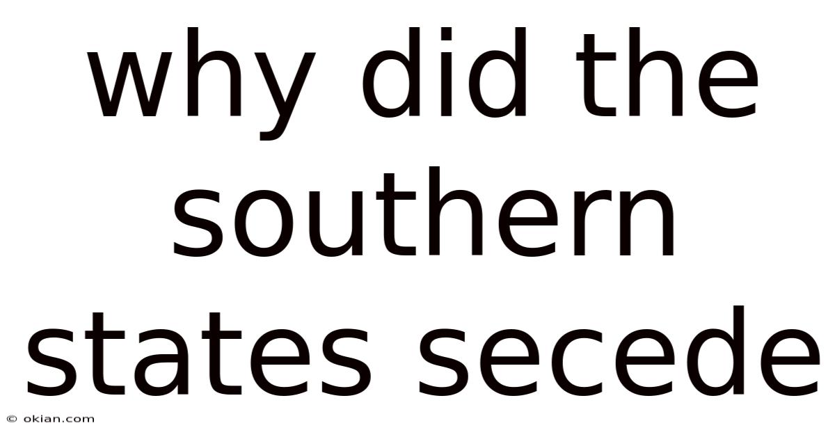 Why Did The Southern States Secede