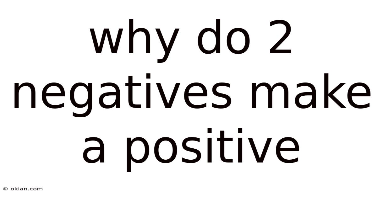Why Do 2 Negatives Make A Positive