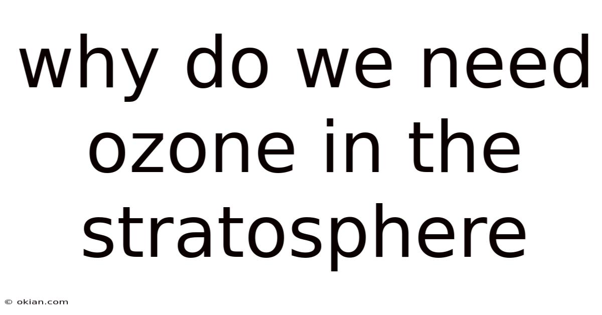 Why Do We Need Ozone In The Stratosphere