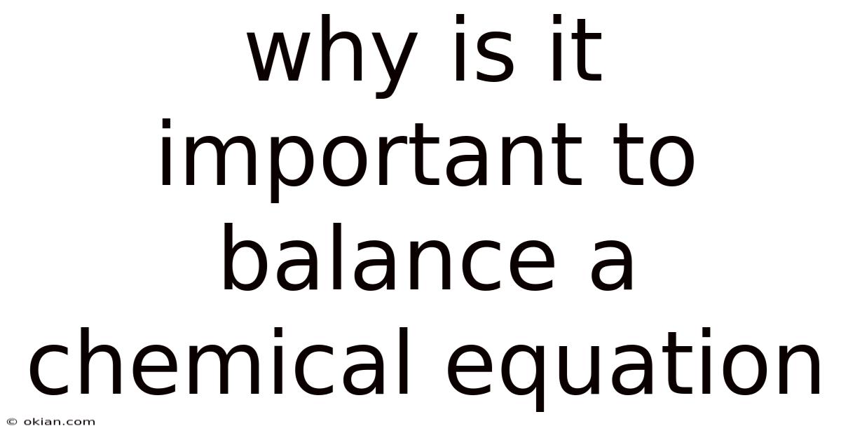 Why Is It Important To Balance A Chemical Equation