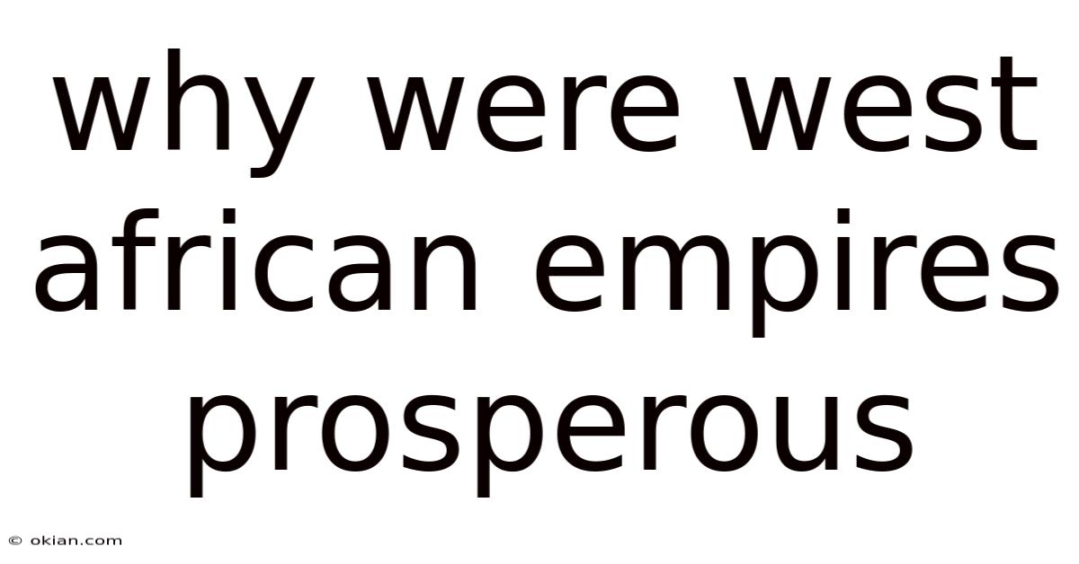 Why Were West African Empires Prosperous