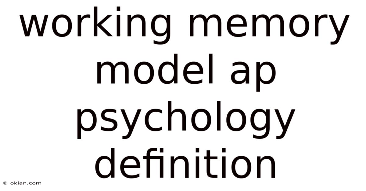 Working Memory Model Ap Psychology Definition