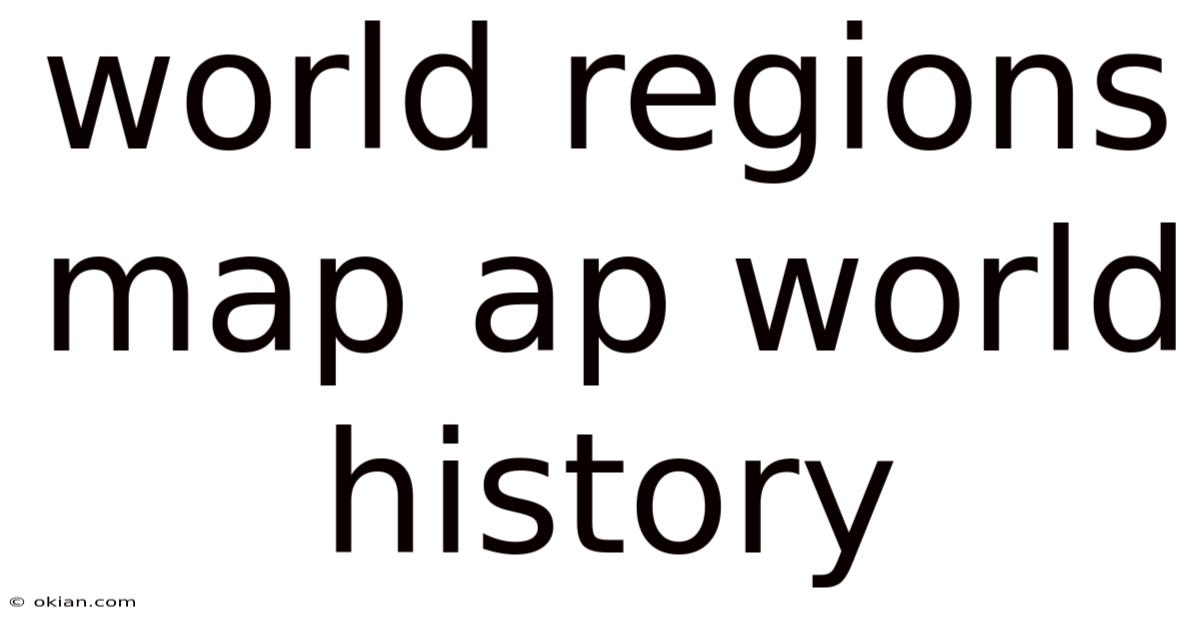 World Regions Map Ap World History
