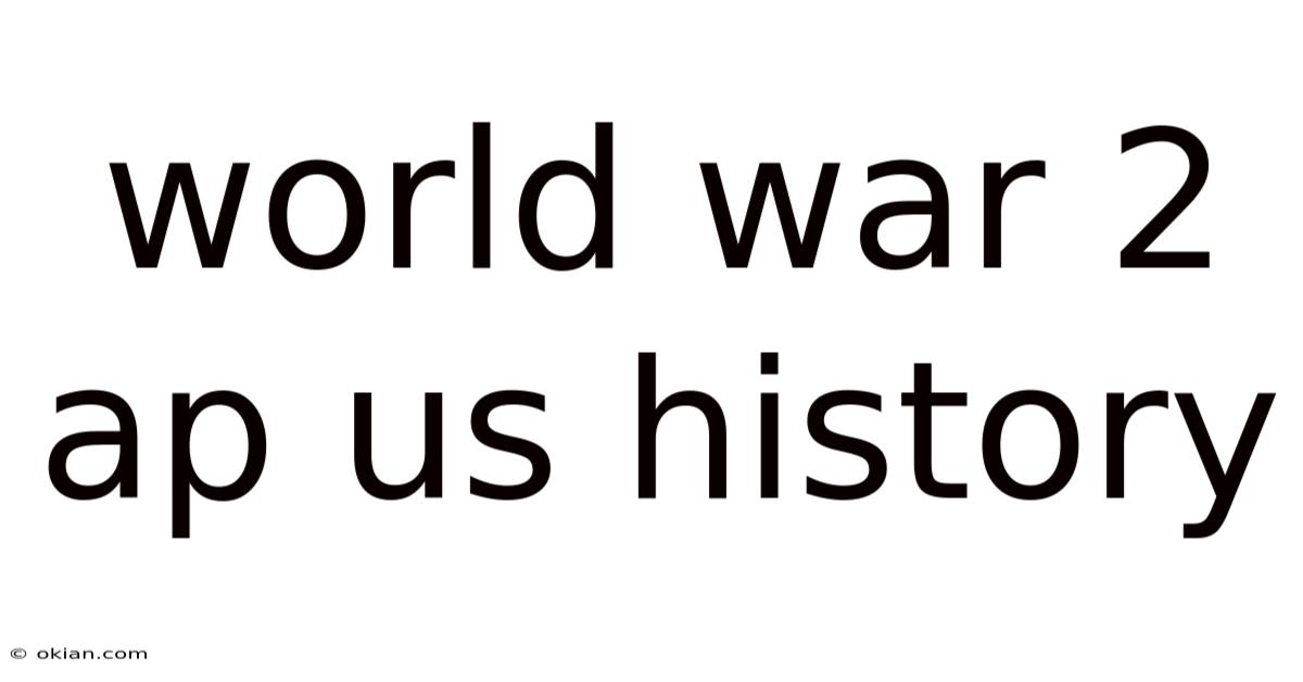 World War 2 Ap Us History