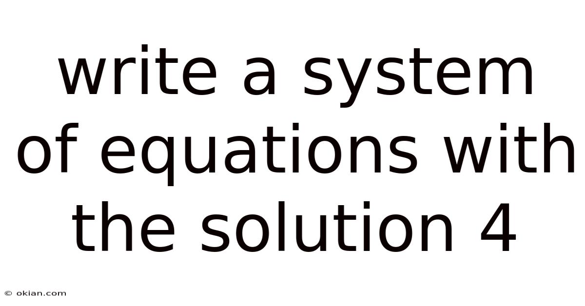Write A System Of Equations With The Solution 4