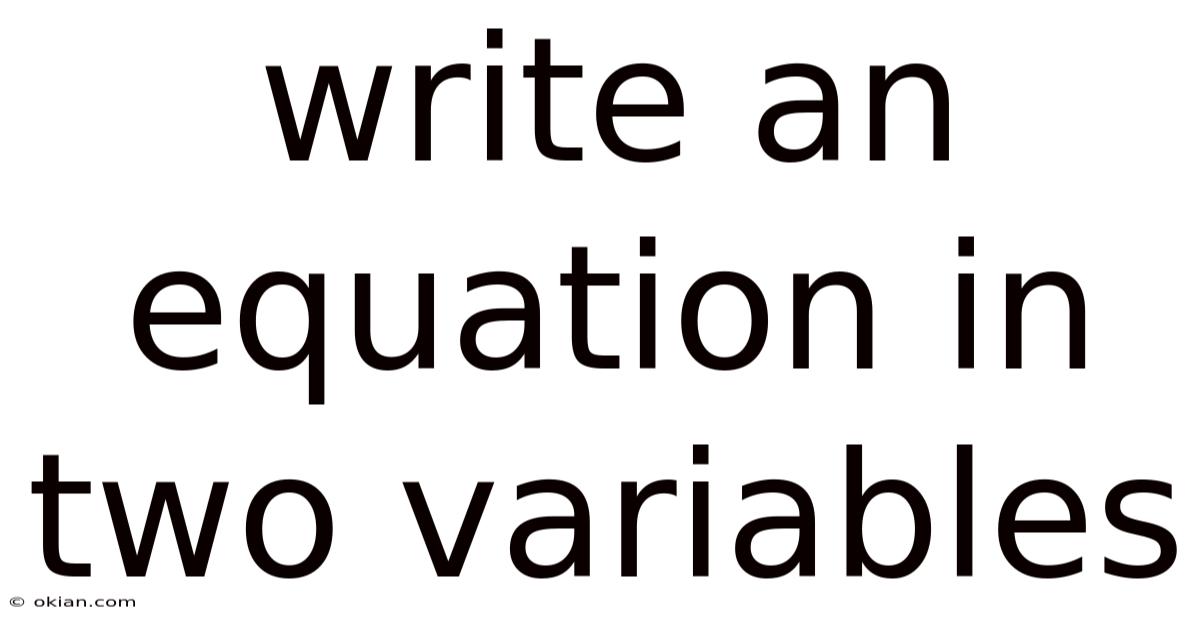 Write An Equation In Two Variables